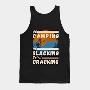 Go Camping, No Slacking, Spirit Cracking Tank Top